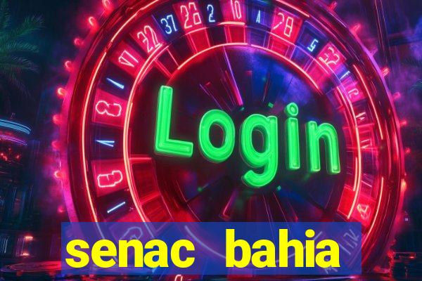 senac bahia trabalhe conosco